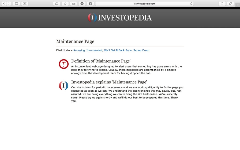 Encyclopedia style definition of the term 'Maintenance Page'. Screen capture of Investopedia's maintenance page.