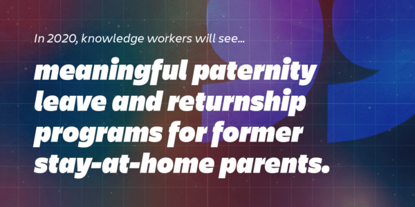 workplace trends 2020: valuing families