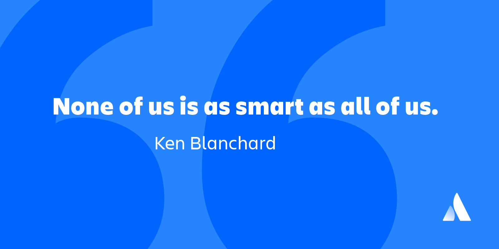 https://atlassianblog.wpengine.com/wp-content/uploads/2022/04/teamwork-quotes_1_ken-blanchard2x.png