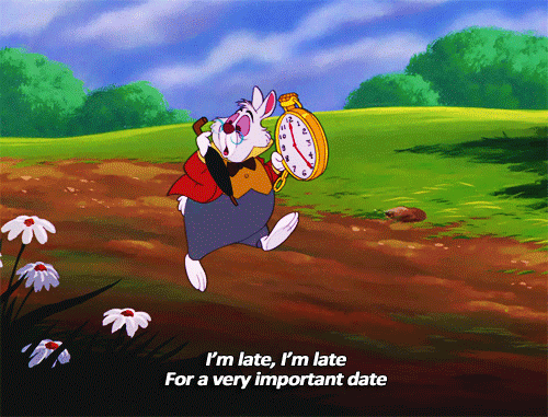 GIF of the rabbit from Alice in Wonderland saying "I'm late, I'm late for a very important date!"