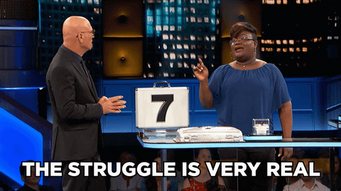 Meme from TV show: "The struggle is very real"