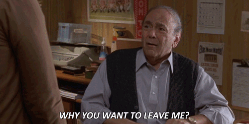 My Big Fat Greek Wedding gif: why you want to leave me?