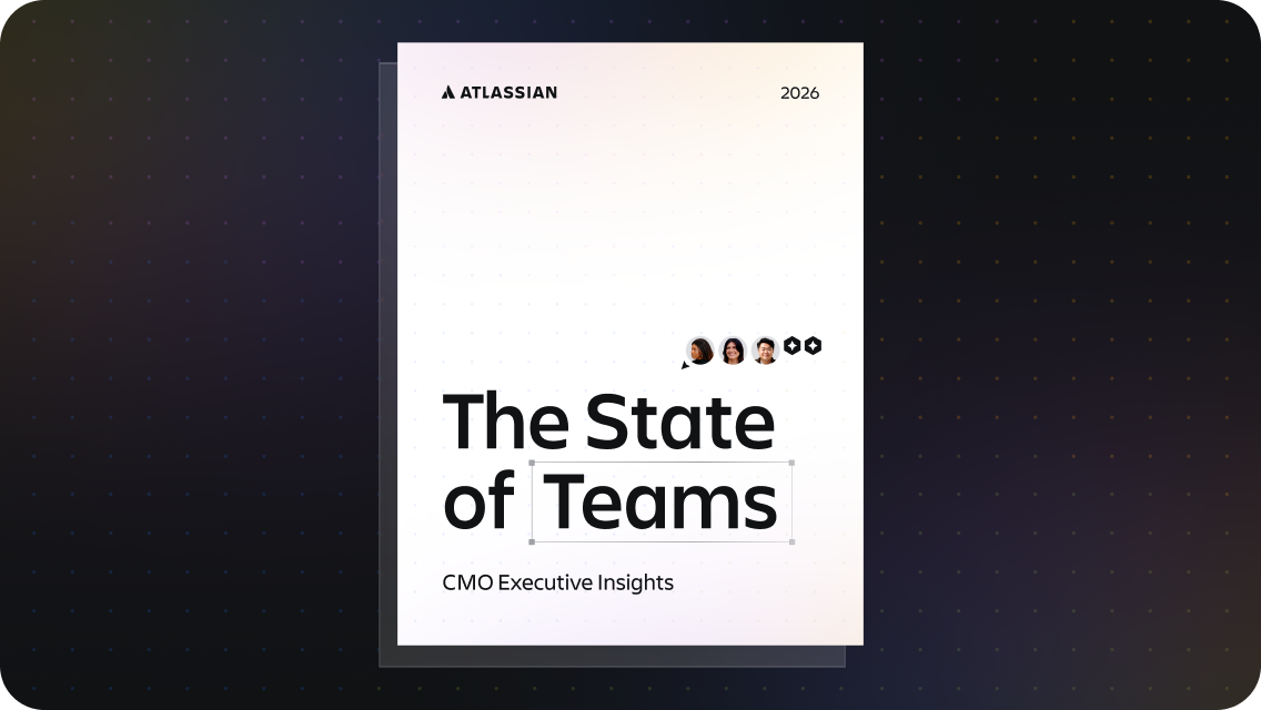 The State of Teams 2026: CMO Brief - Inside Atlassian